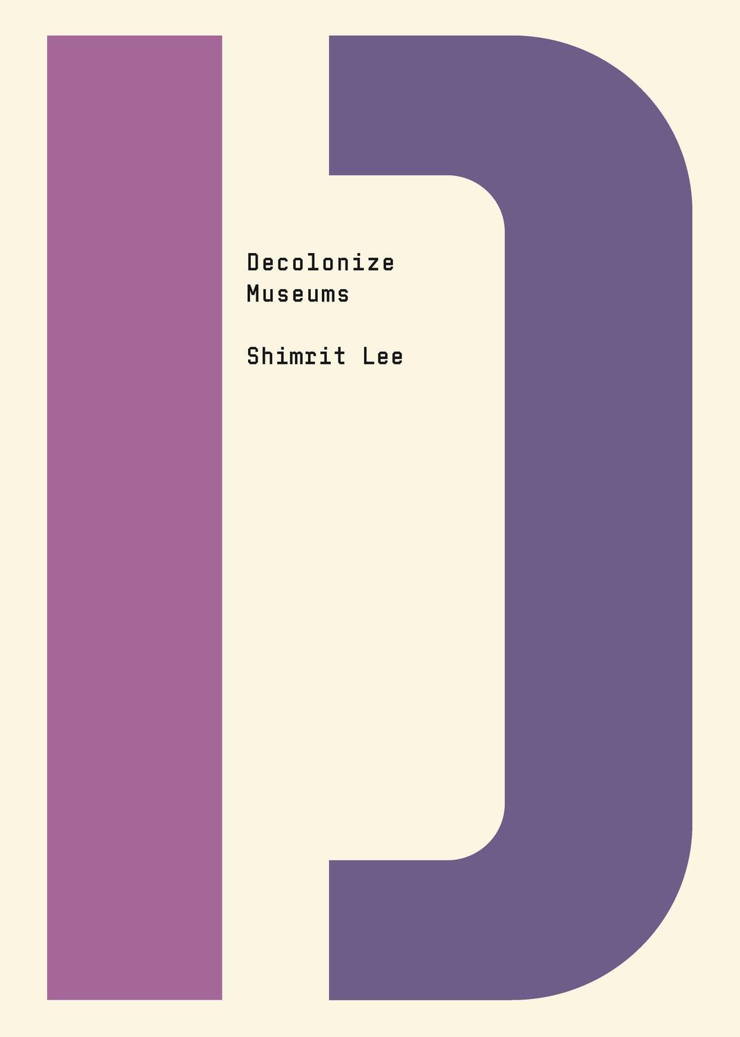 Cover: 9781682193150 | Decolonize Museums | Shimrit Lee | Taschenbuch | Decolonize That!