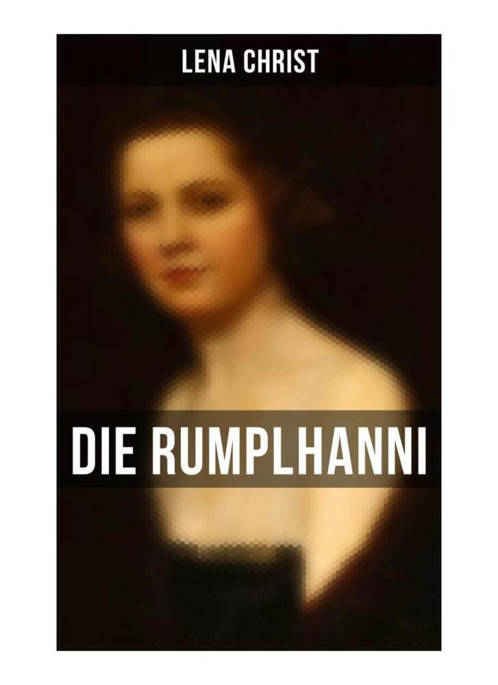 Cover: 9788027262908 | Die Rumplhanni | Lena Christ | Taschenbuch | Musaicum Books