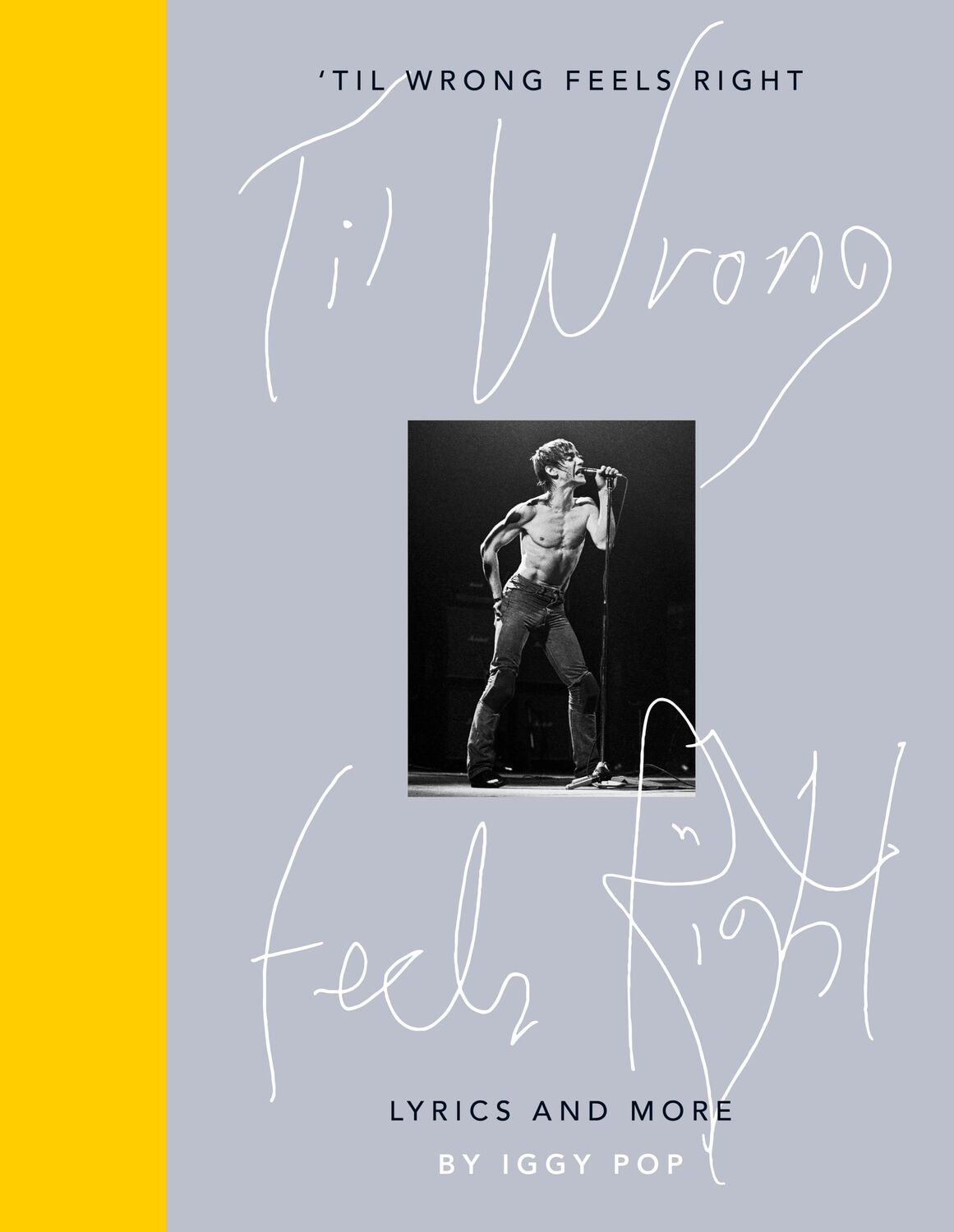 Cover: 9780241399873 | 'Til Wrong Feels Right | Lyrics and More | Iggy Pop | Buch | Gebunden