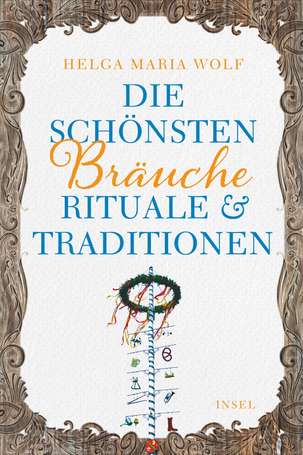 Cover: 9783458363743 | Die schönsten Bräuche, Rituale und Traditionen | Helga Maria Wolf