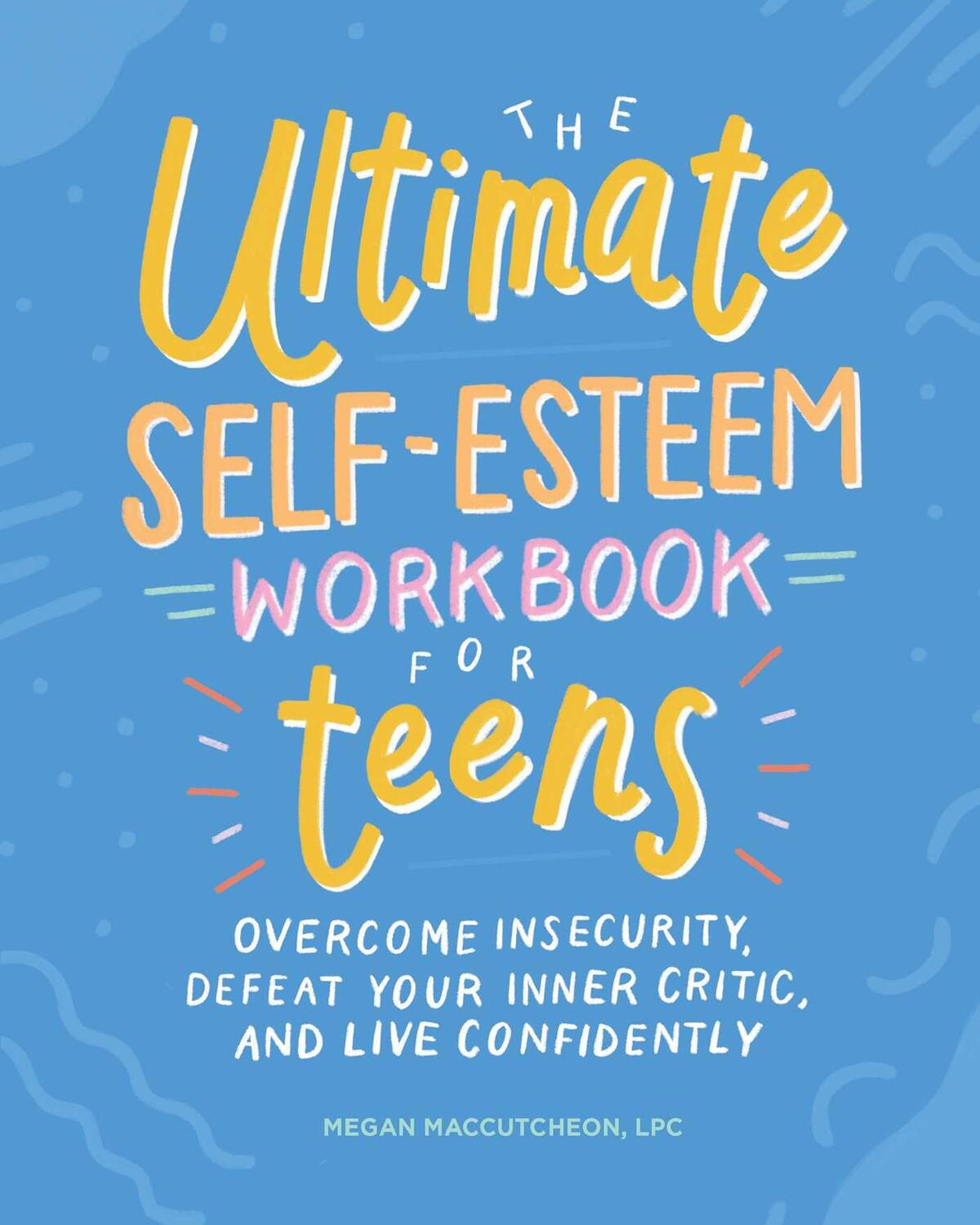 Cover: 9781641526104 | The Ultimate Self-Esteem Workbook for Teens | Megan Maccutcheon | Buch