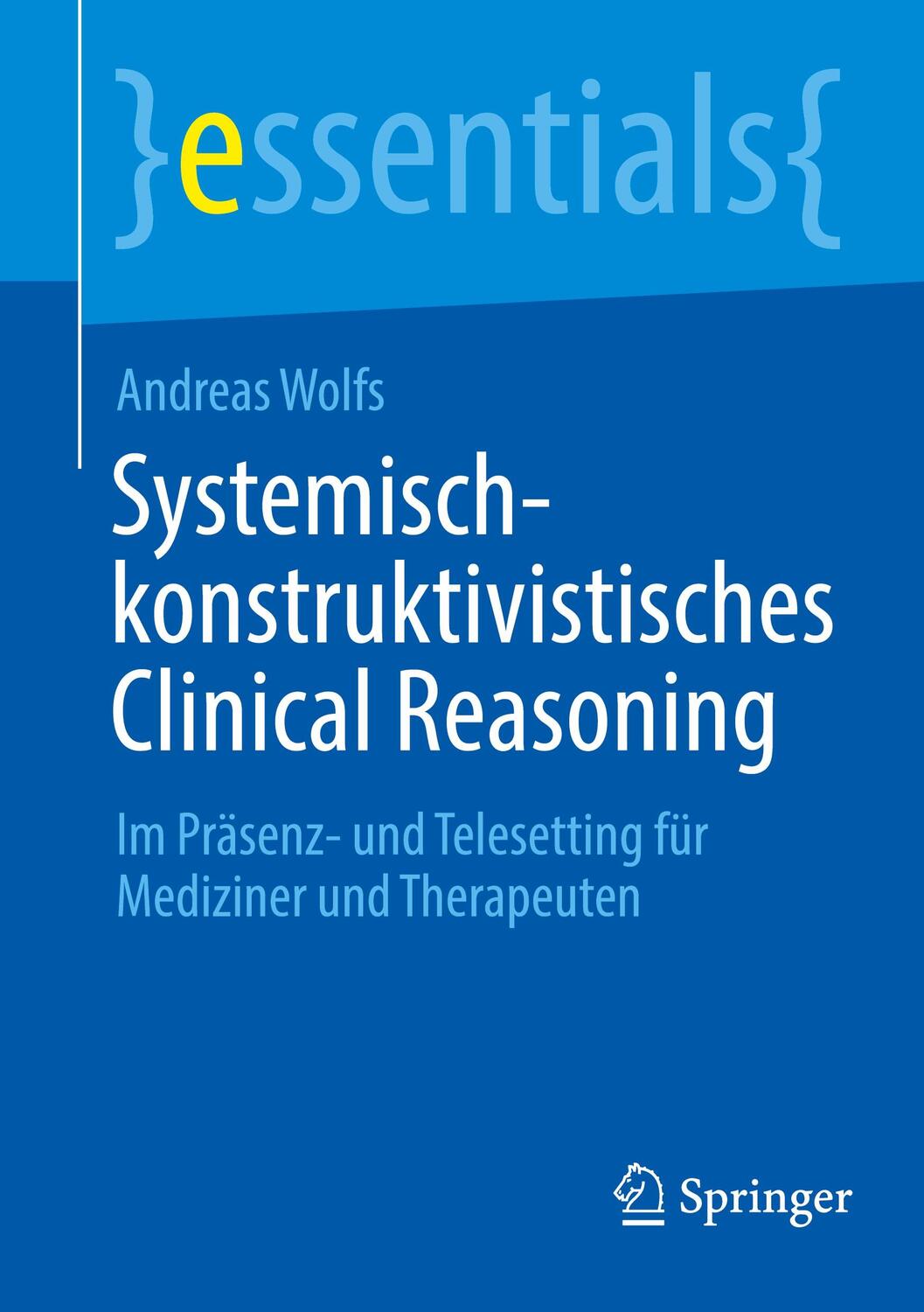 Cover: 9783662649817 | Systemisch-konstruktivistisches Clinical Reasoning | Andreas Wolfs