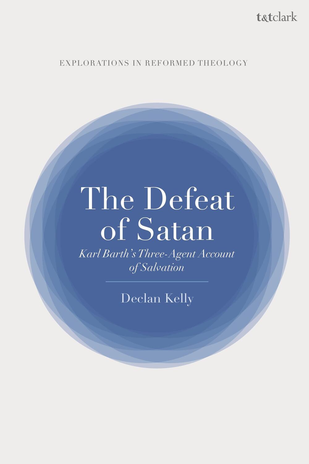 Cover: 9780567698810 | The Defeat of Satan: Karl Barth's Three-Agent Account of Salvation