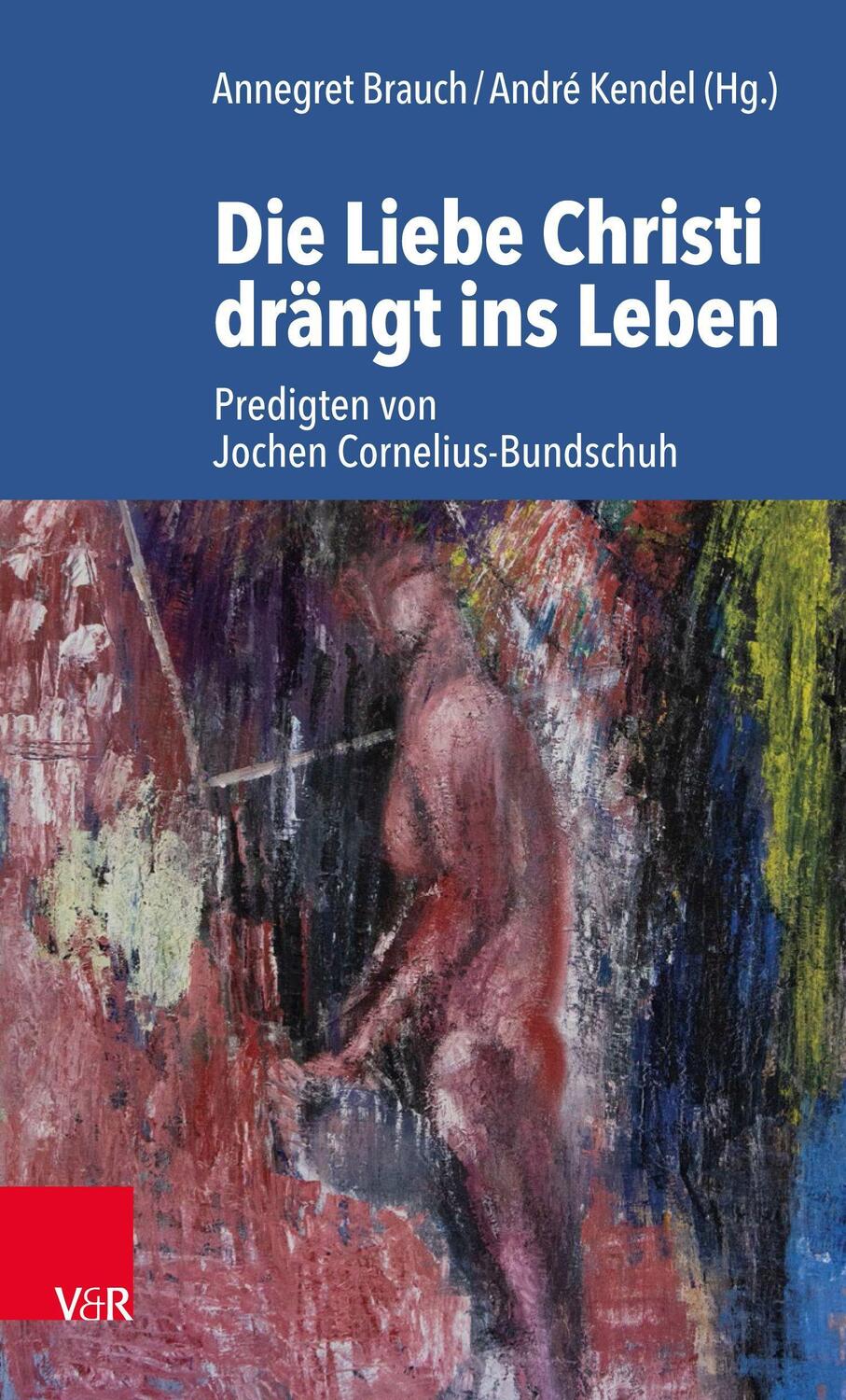 Cover: 9783525630648 | Die Liebe Christi drängt ins Leben | André Kendel (u. a.) | Buch