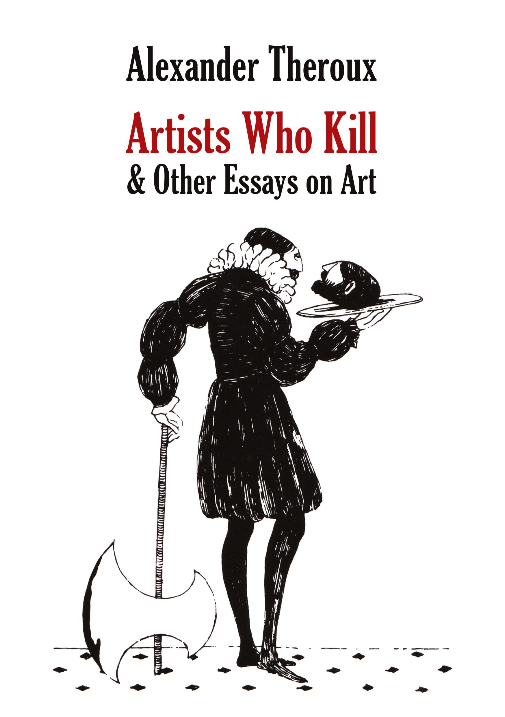 Cover: 9798218173432 | Artists Who Kill &amp; Other Essays on Art | Alexander Theroux | Buch