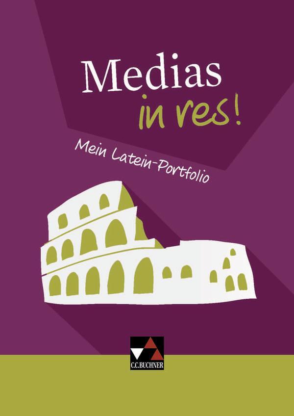 Cover: 9783766154750 | Medias in res! | Mein Latein-Portfolio | Wulf Brendel (u. a.) | 48 S.