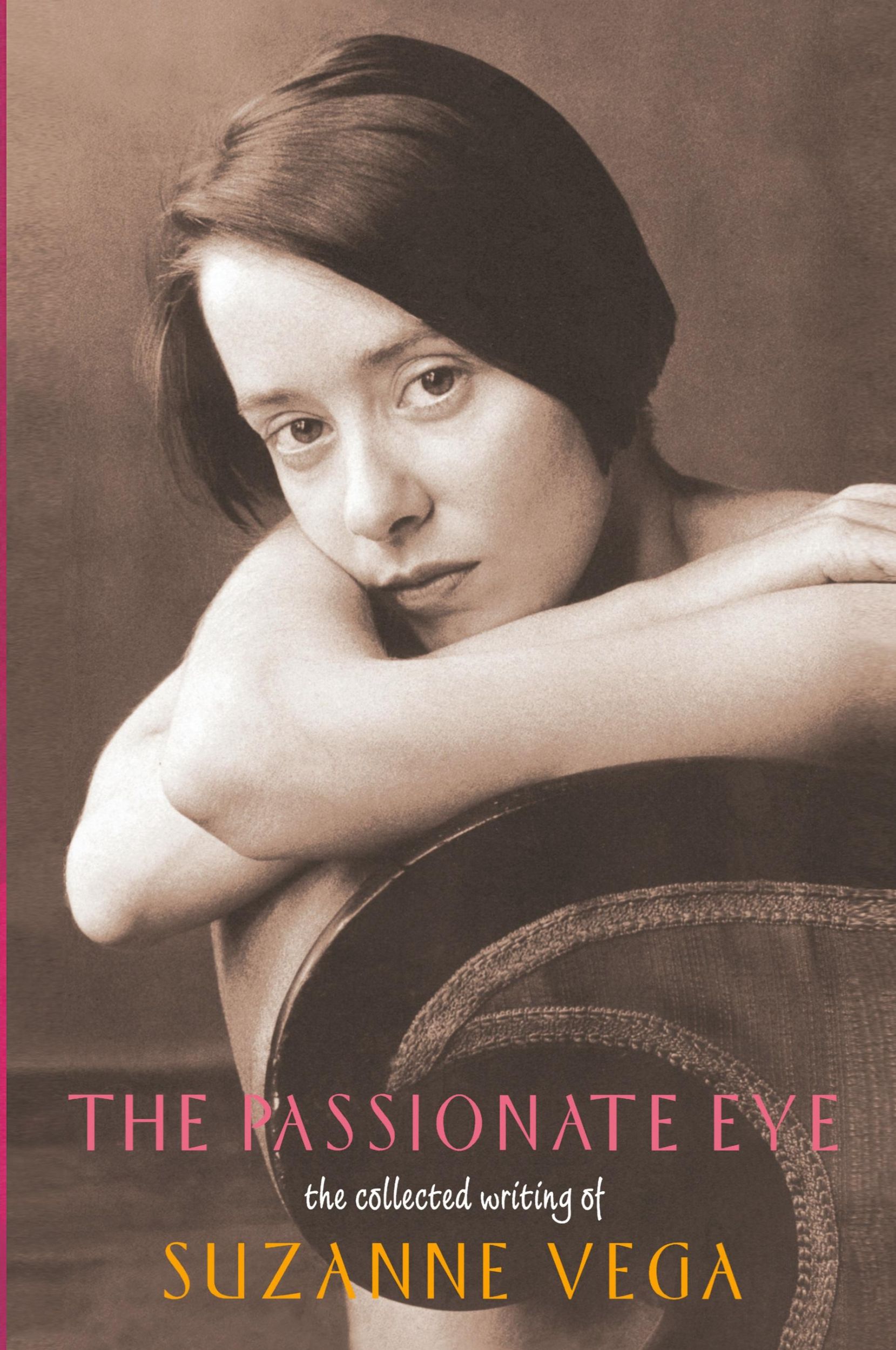 Cover: 9780380788828 | The Passionate Eye | : The Collected Writing of Suzanne Vega | Vega