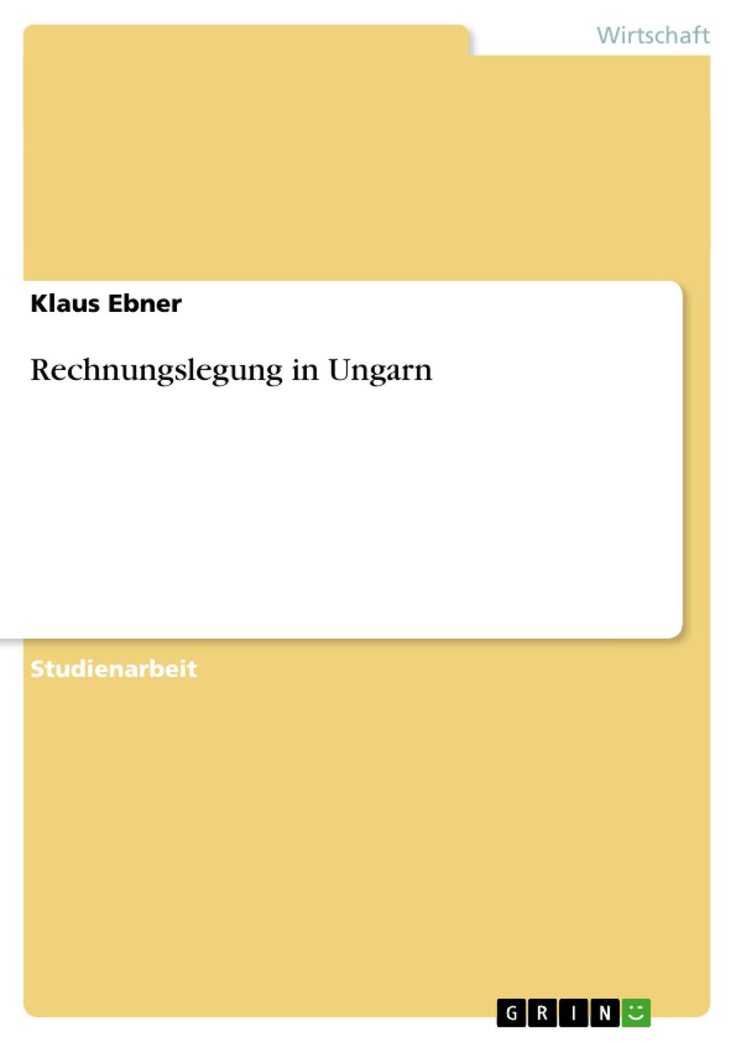 Cover: 9783638701358 | Rechnungslegung in Ungarn | Klaus Ebner | Taschenbuch | Paperback