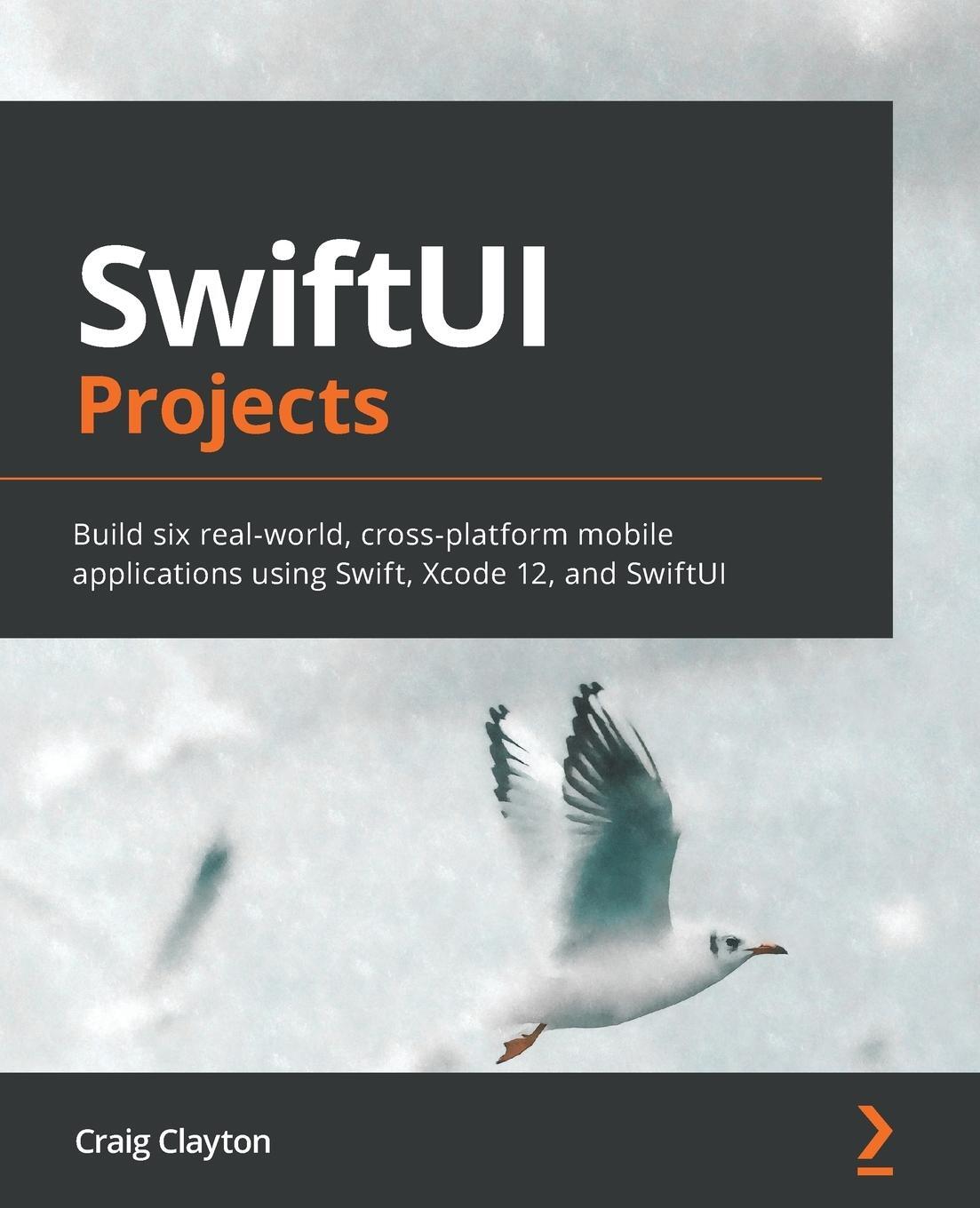 Cover: 9781839214660 | SwiftUI Projects | Craig Clayton | Taschenbuch | Paperback | Englisch