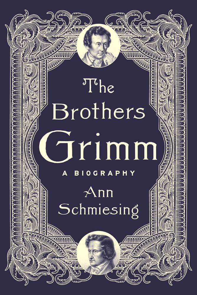 Cover: 9780300221756 | The Brothers Grimm | A Biography | Ann Schmiesing | Buch | Englisch