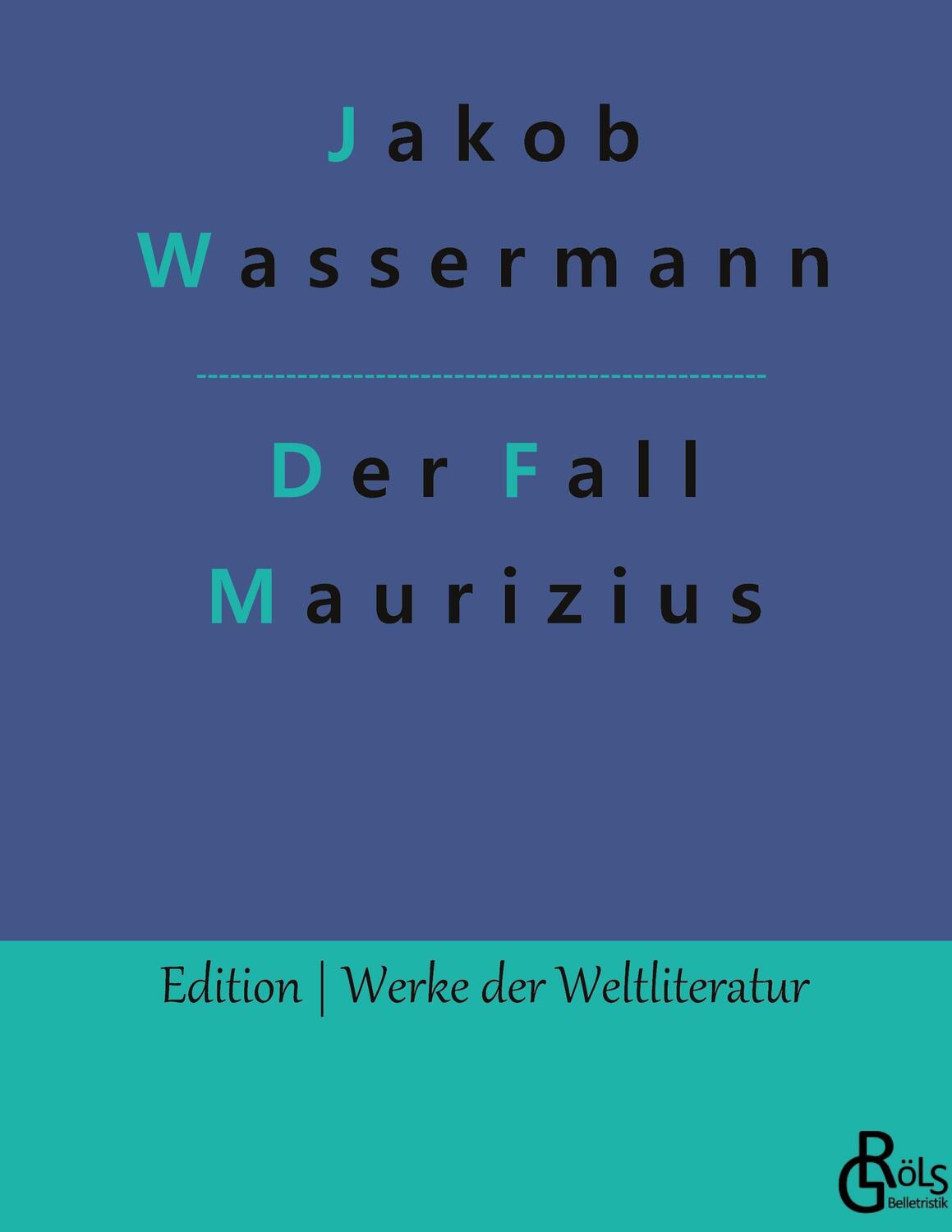 Cover: 9783966372206 | Der Fall Maurizius | Gebundene Ausgabe | Jakob Wassermann | Buch