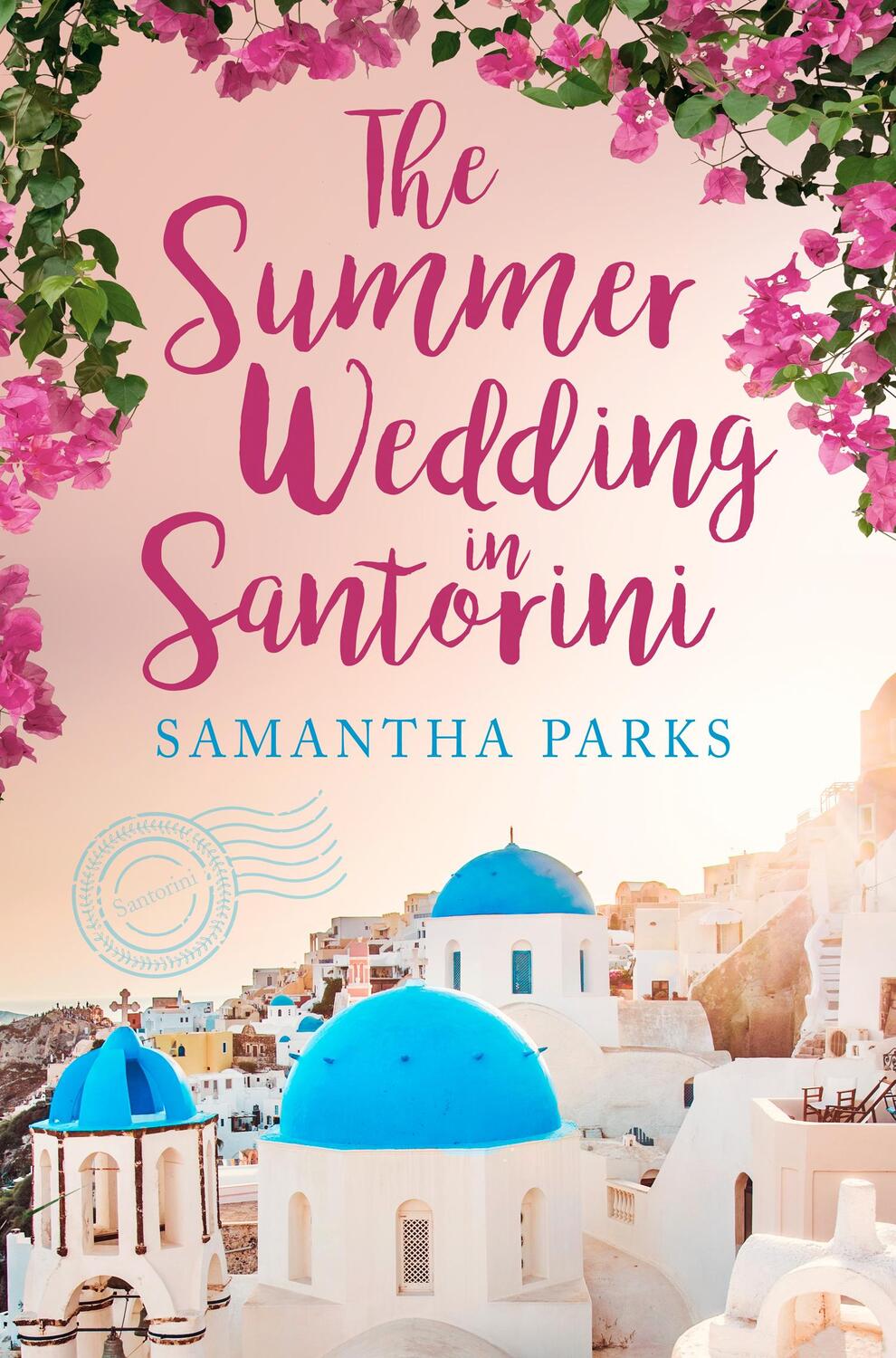 Cover: 9780008418106 | The Summer Wedding in Santorini | Samantha Parks | Taschenbuch | 2023