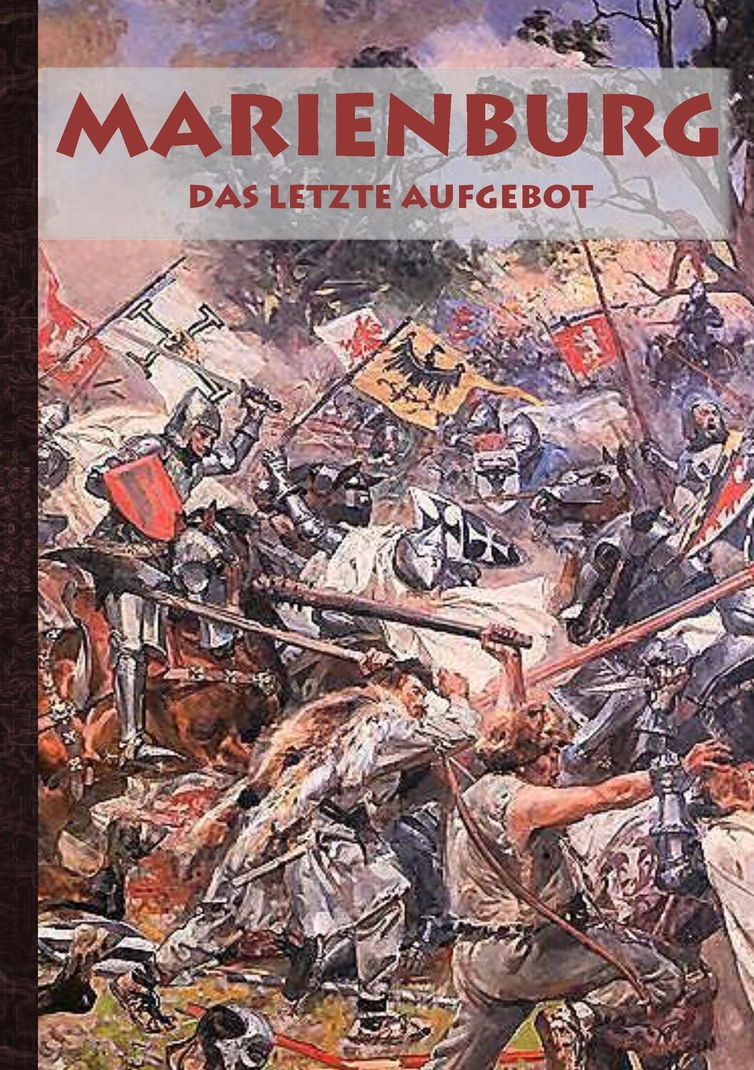 Cover: 9783734796340 | Marienburg - Kampf und Schicksal | Alexander Kronenheim | Taschenbuch