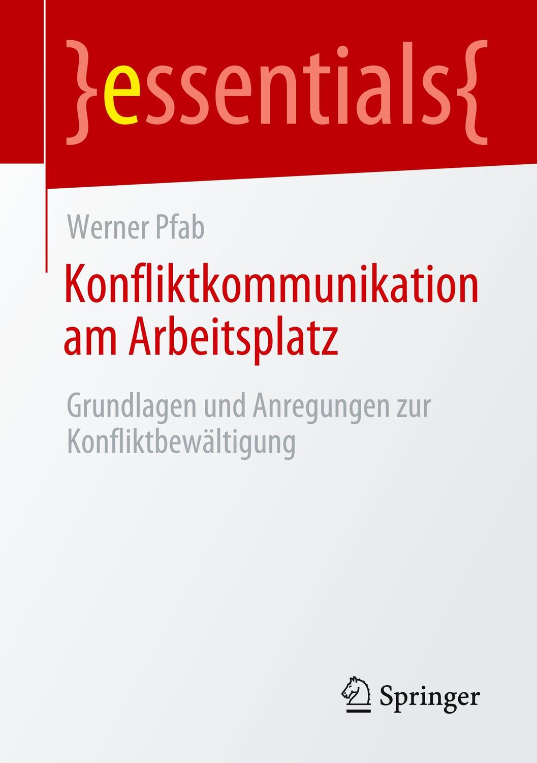 Cover: 9783658301484 | Konfliktkommunikation am Arbeitsplatz | Werner Pfab | Taschenbuch