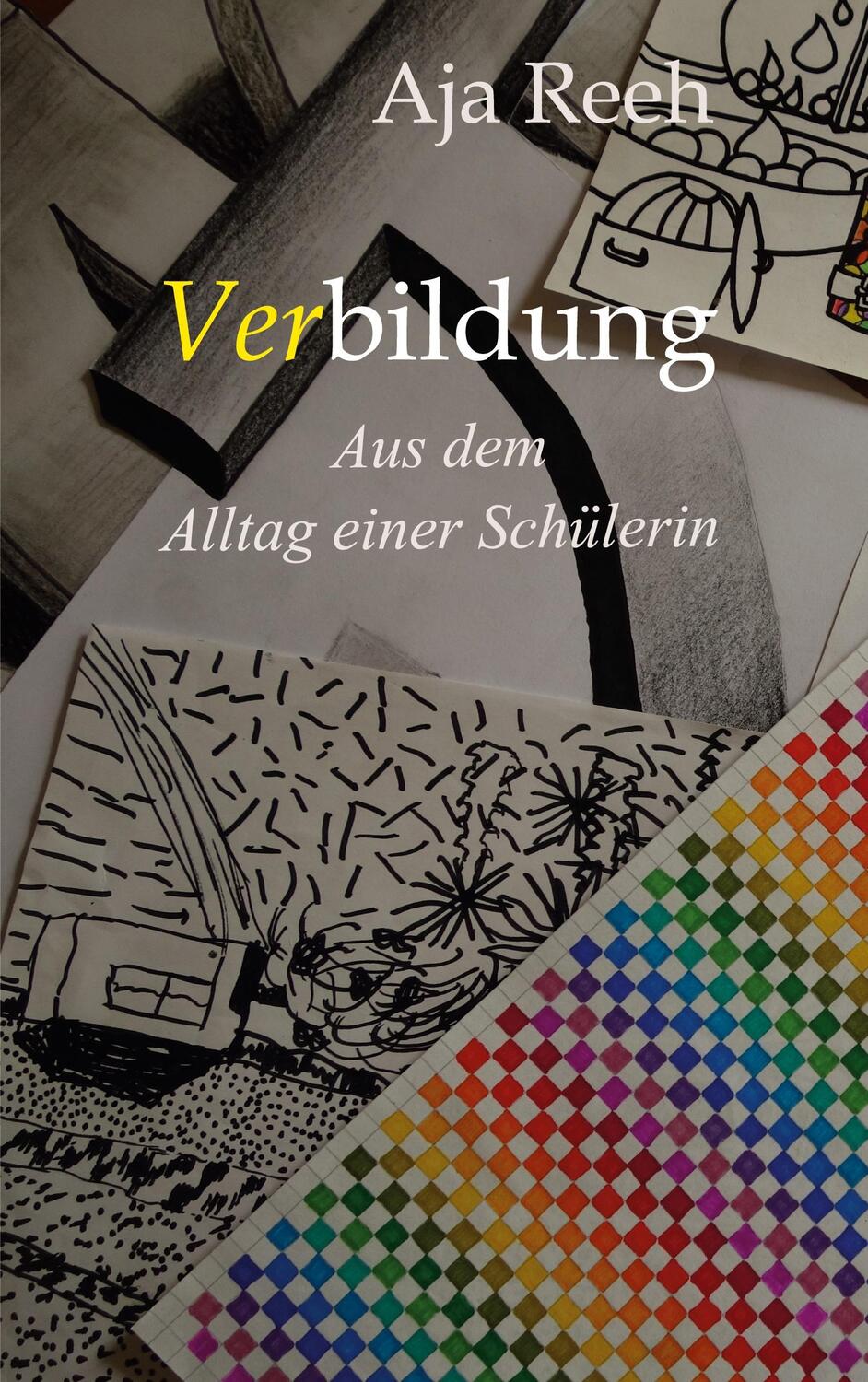 Cover: 9783757883768 | Verbildung | Aus dem Alltag einer Schülerin | Aja Reeh | Taschenbuch