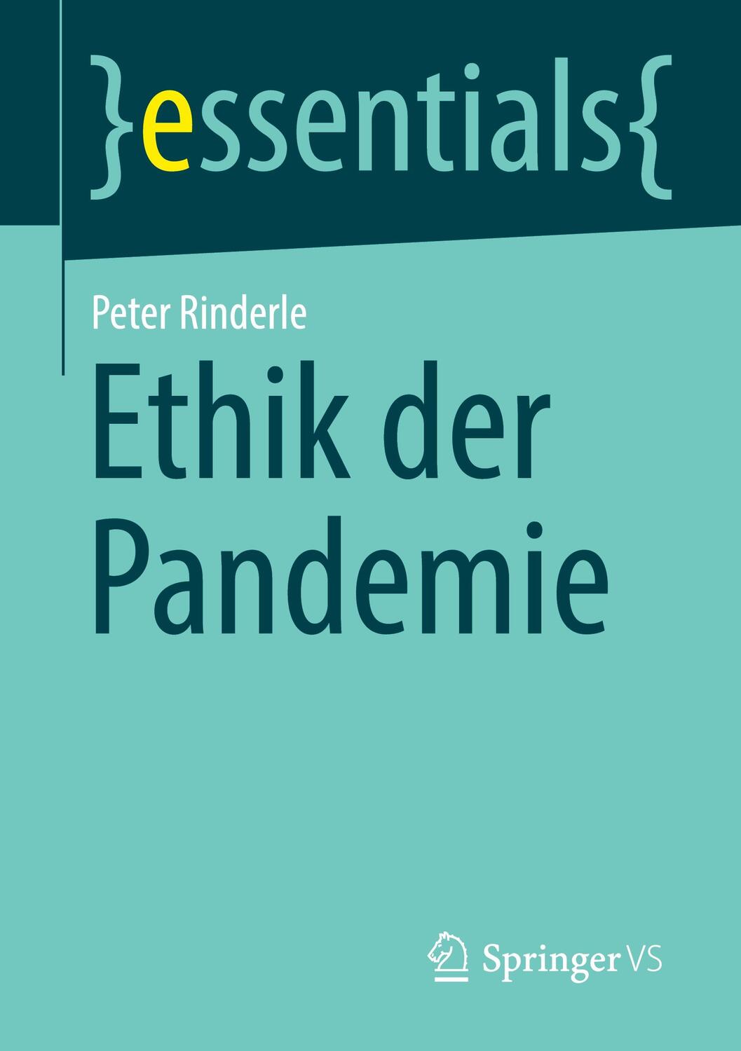 Cover: 9783658354510 | Ethik der Pandemie | essentials | Peter Rinderle | Taschenbuch | IX