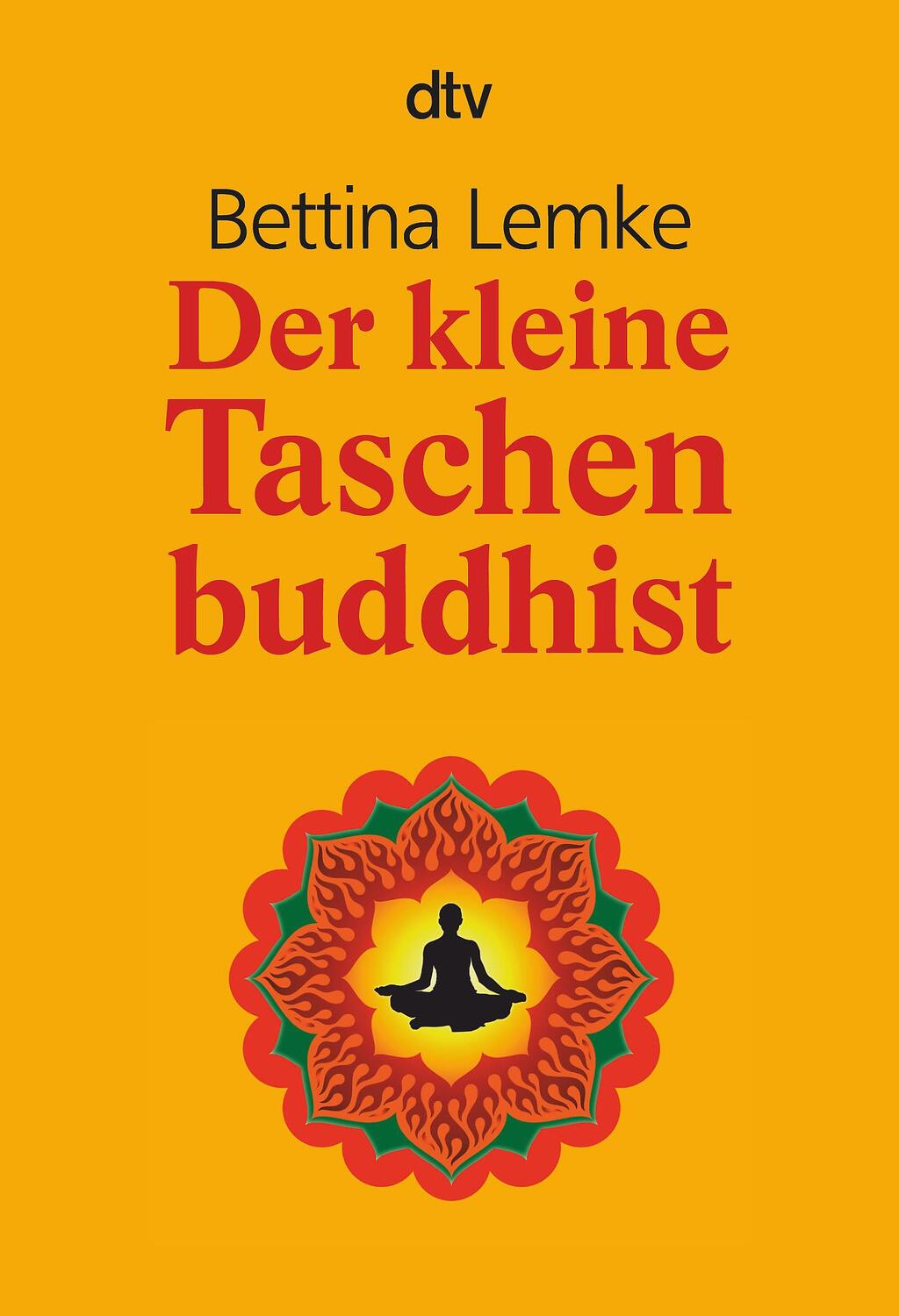 Cover: 9783423345682 | Der kleine Taschenbuddhist | Bettina Lemke | Taschenbuch | Deutsch