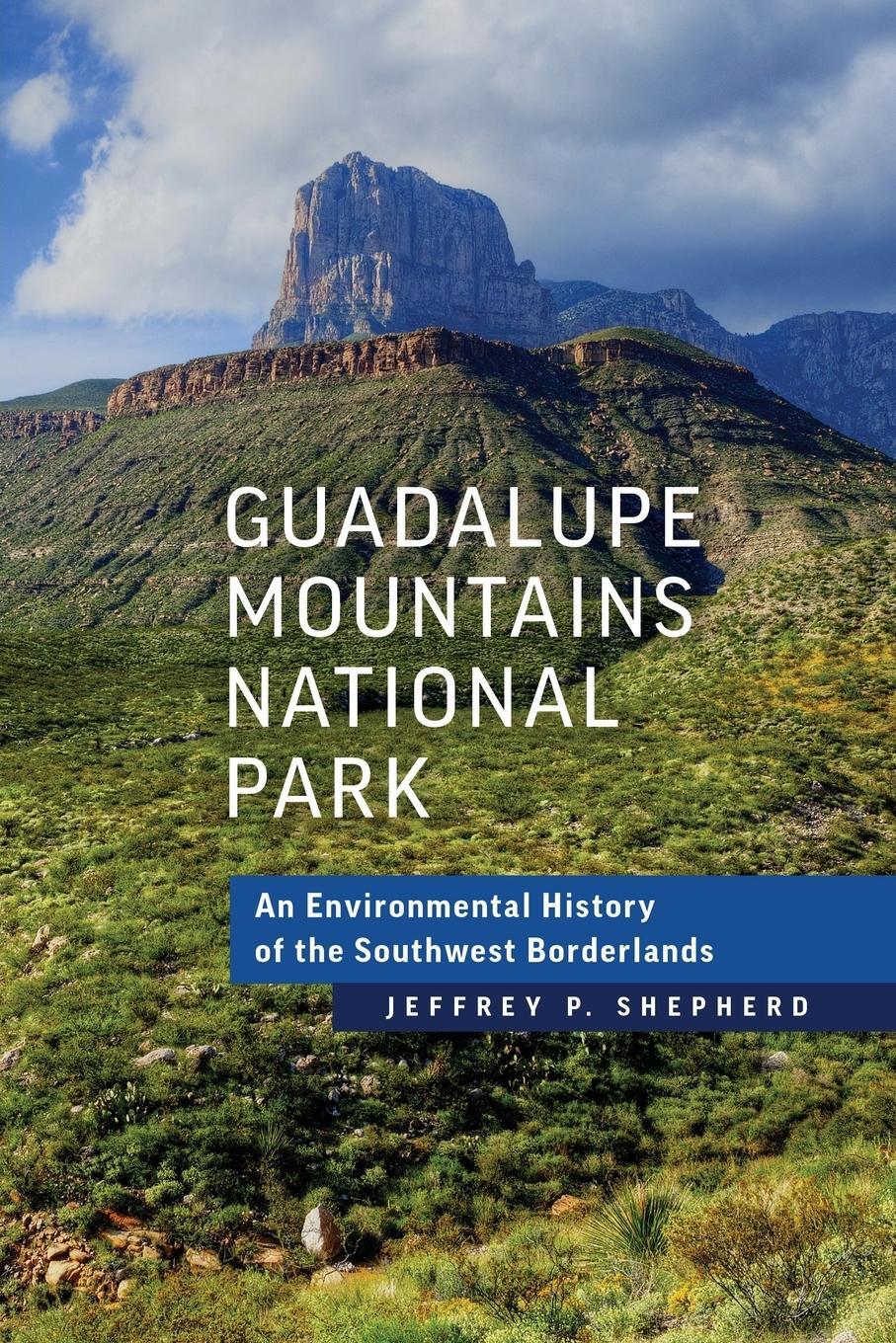 Cover: 9781625344342 | Guadalupe Mountains National Park | Jeffrey P. Shepherd | Taschenbuch