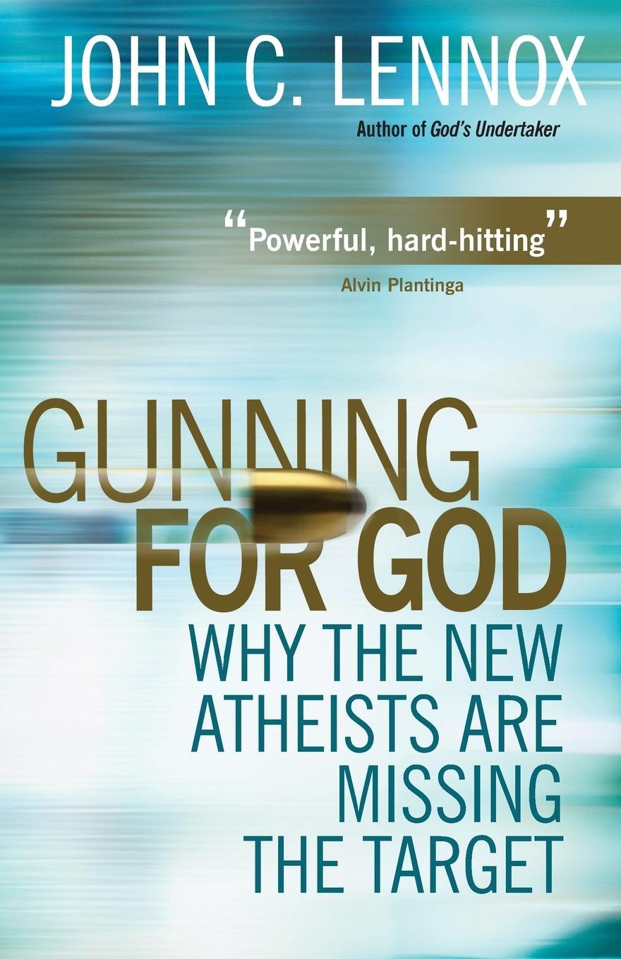 Cover: 9780745953229 | Gunning for God | Why the New Atheists Are Missing the Target | Lennox