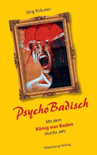 Cover: 9783842514751 | PsychoBadisch | Mit dem König von Baden durchs Jahr | Jörg Kräuter