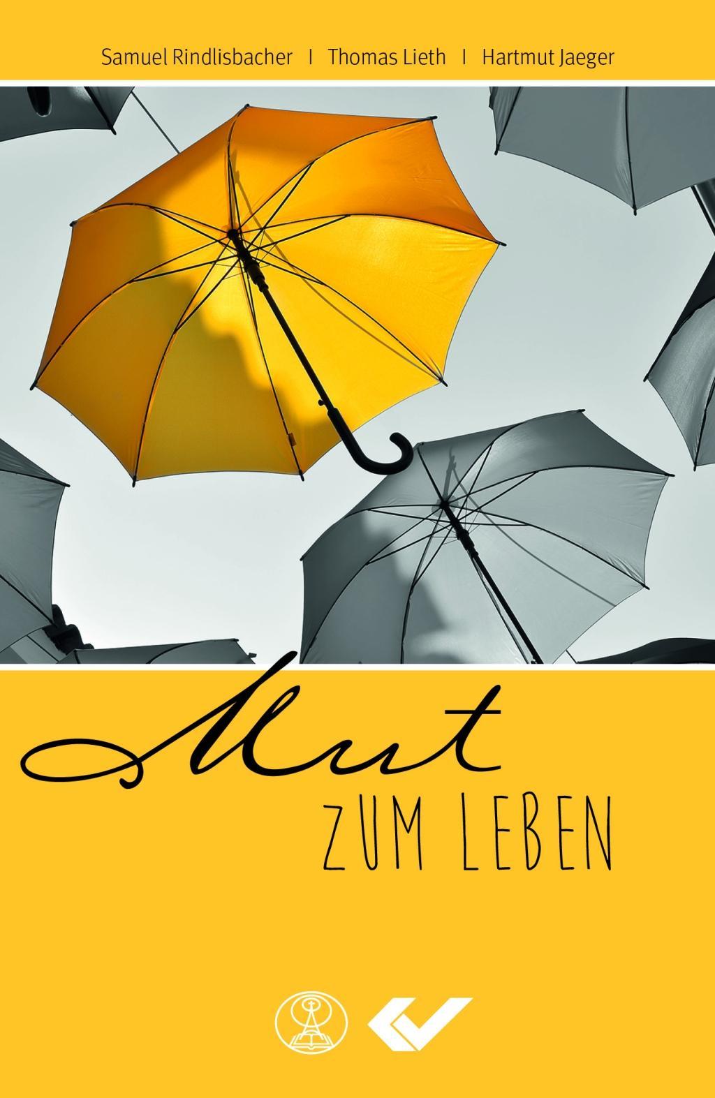 Cover: 9783863534646 | Mut zum Leben | Samuel/Lieth, Thomas/Jaeger, Hartmut Rindlisbacher