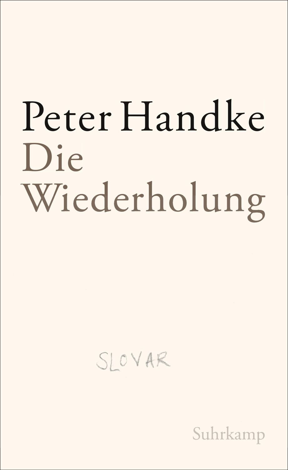 Cover: 9783518423202 | Die Wiederholung | Peter Handke | Buch | 340 S. | Deutsch | 2012