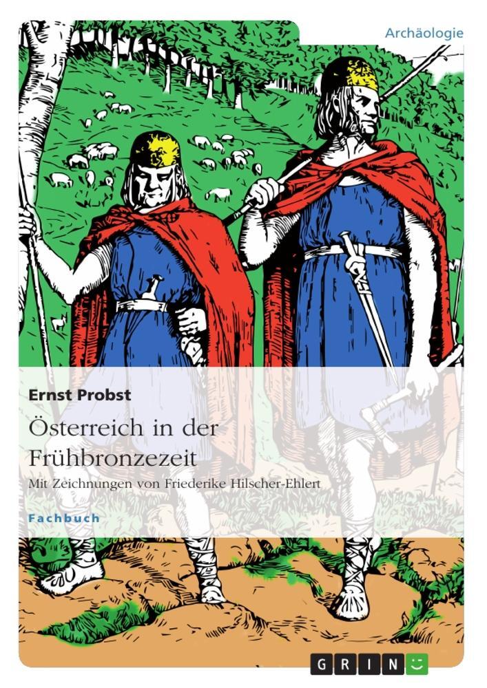 Cover: 9783656001287 | Österreich in der Frühbronzezeit | Ernst Probst | Taschenbuch | 232 S.
