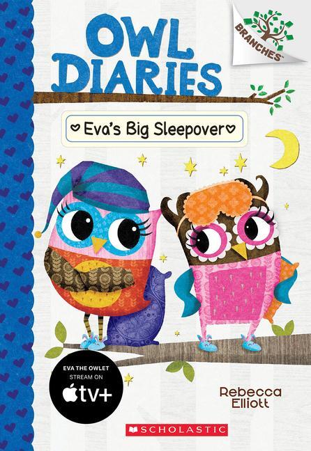 Cover: 9781338163063 | Eva's Big Sleepover: A Branches Book (Owl Diaries #9) | Volume 9