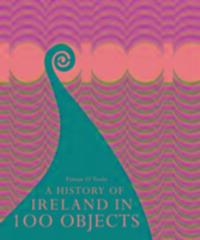 Cover: 9781908996152 | A History of Ireland in 100 Objects | Fintan O'Toole | Buch | Englisch