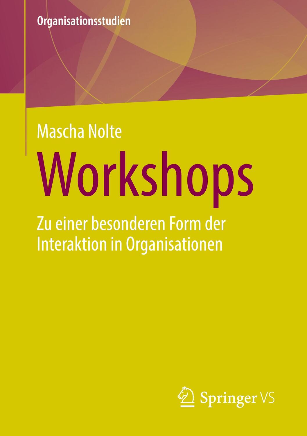 Cover: 9783658413330 | Workshops | Zu einer besonderen Form der Interaktion in Organisationen