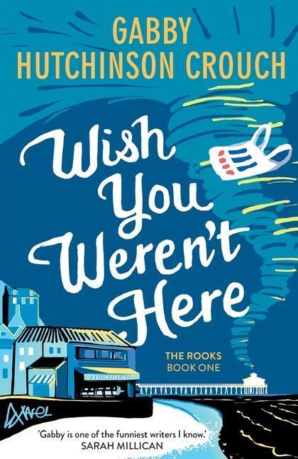 Cover: 9781788423793 | Wish You Weren't Here | Gabby Hutchinson Crouch | Taschenbuch | 2021