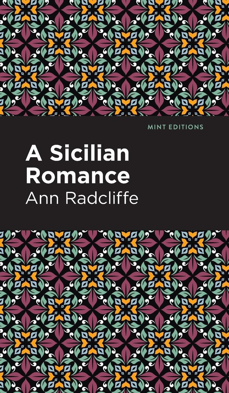 Cover: 9781513132655 | A Sicilian Romance | Ann Radcliffe | Buch | Mint Editions | Englisch