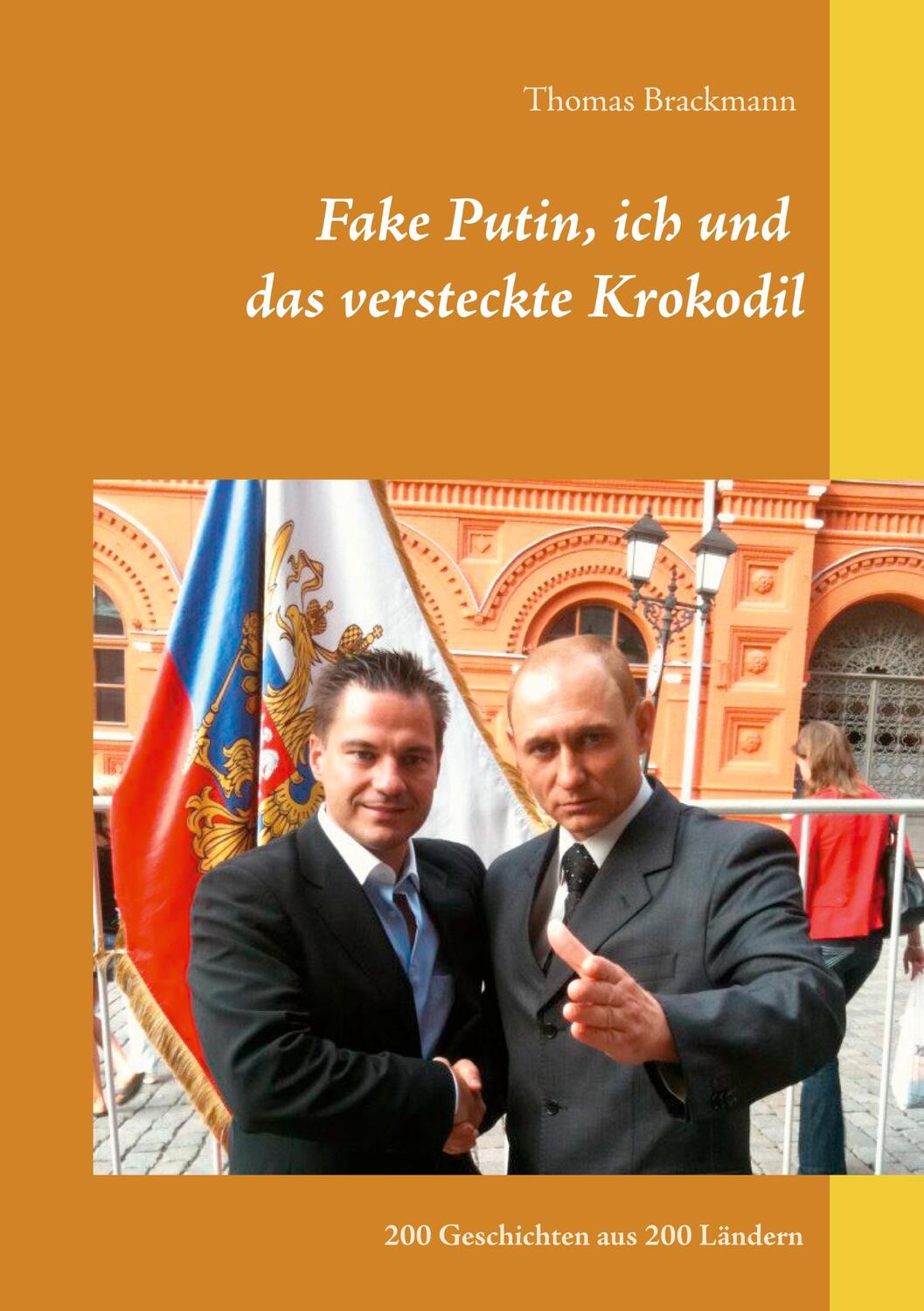 Cover: 9783751949613 | Fake Putin, ich und das versteckte Krokodil | Thomas Brackmann | Buch