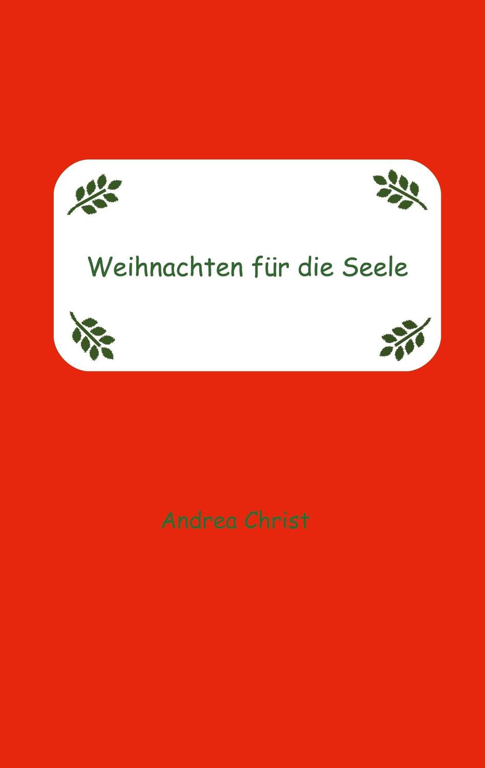 Cover: 9783759783301 | Weihnachten für die Seele | Andrea Christ | Taschenbuch | Paperback