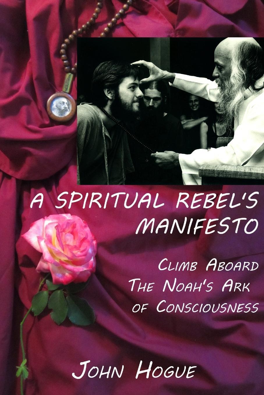 Cover: 9781387462124 | A Spiritual Rebel's Manifesto | John Hogue | Taschenbuch | Paperback