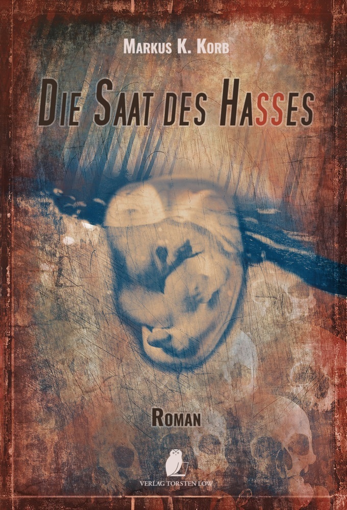 Cover: 9783966290173 | Die Saat des Hasses | Markus K. Korb | Taschenbuch | 250 S. | Deutsch