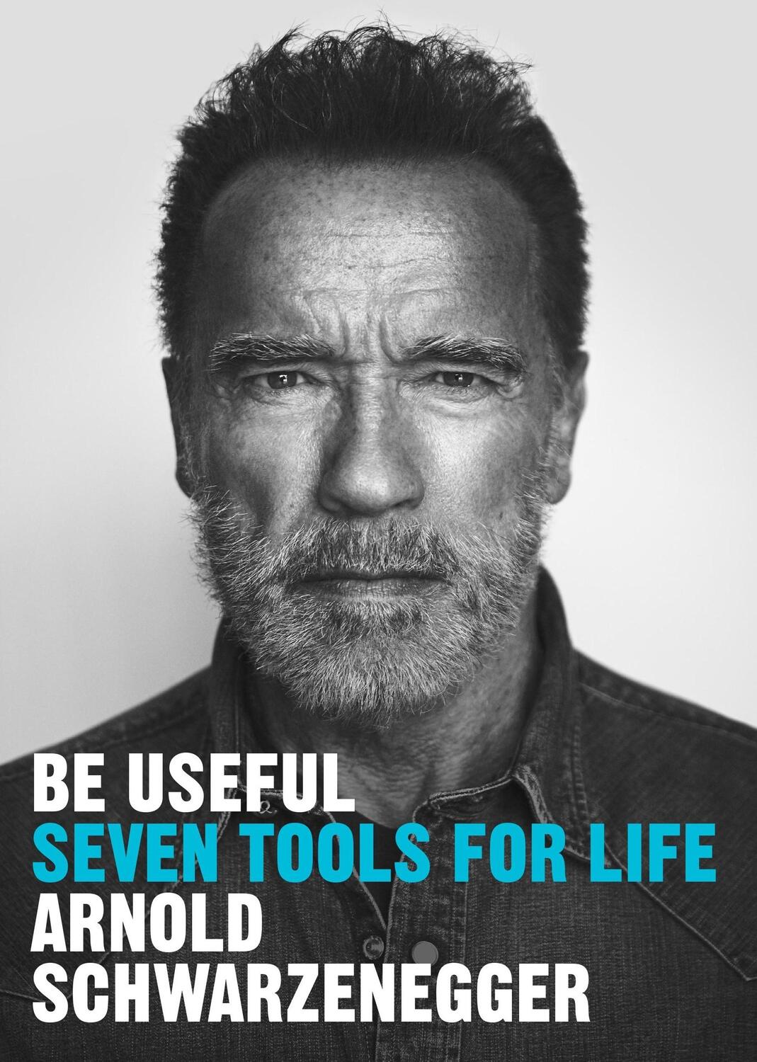 Cover: 9781529146530 | Be Useful | Seven tools for life | Arnold Schwarzenegger | Buch | 2023