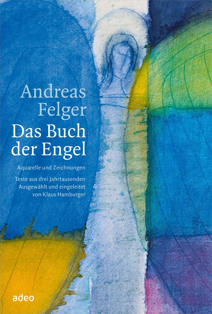 Cover: 9783863343507 | Das Buch der Engel | Andreas Felger | Buch | 176 S. | Deutsch | 2022