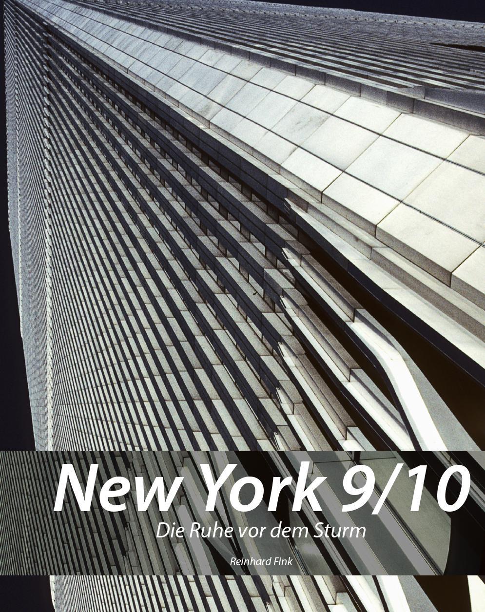 Cover: 9783991293088 | New York 9/10 | Die Ruhe vor dem Sturm | Reinhard Fink | Buch | 2021