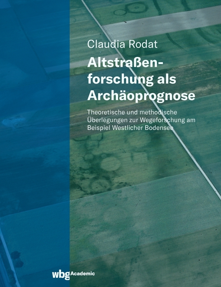Cover: 9783534405558 | Altstraßenforschung als Archäoprognose | Claudia Rodat | Buch | 382 S.