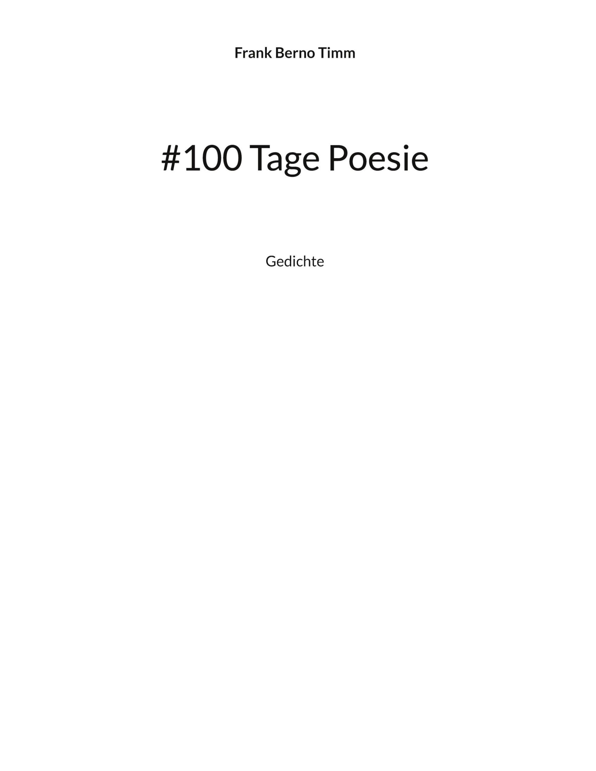 Cover: 9783769316780 | #100 Tage Poesie | Gedichte | Frank Berno Timm | Buch | 106 S. | 2024