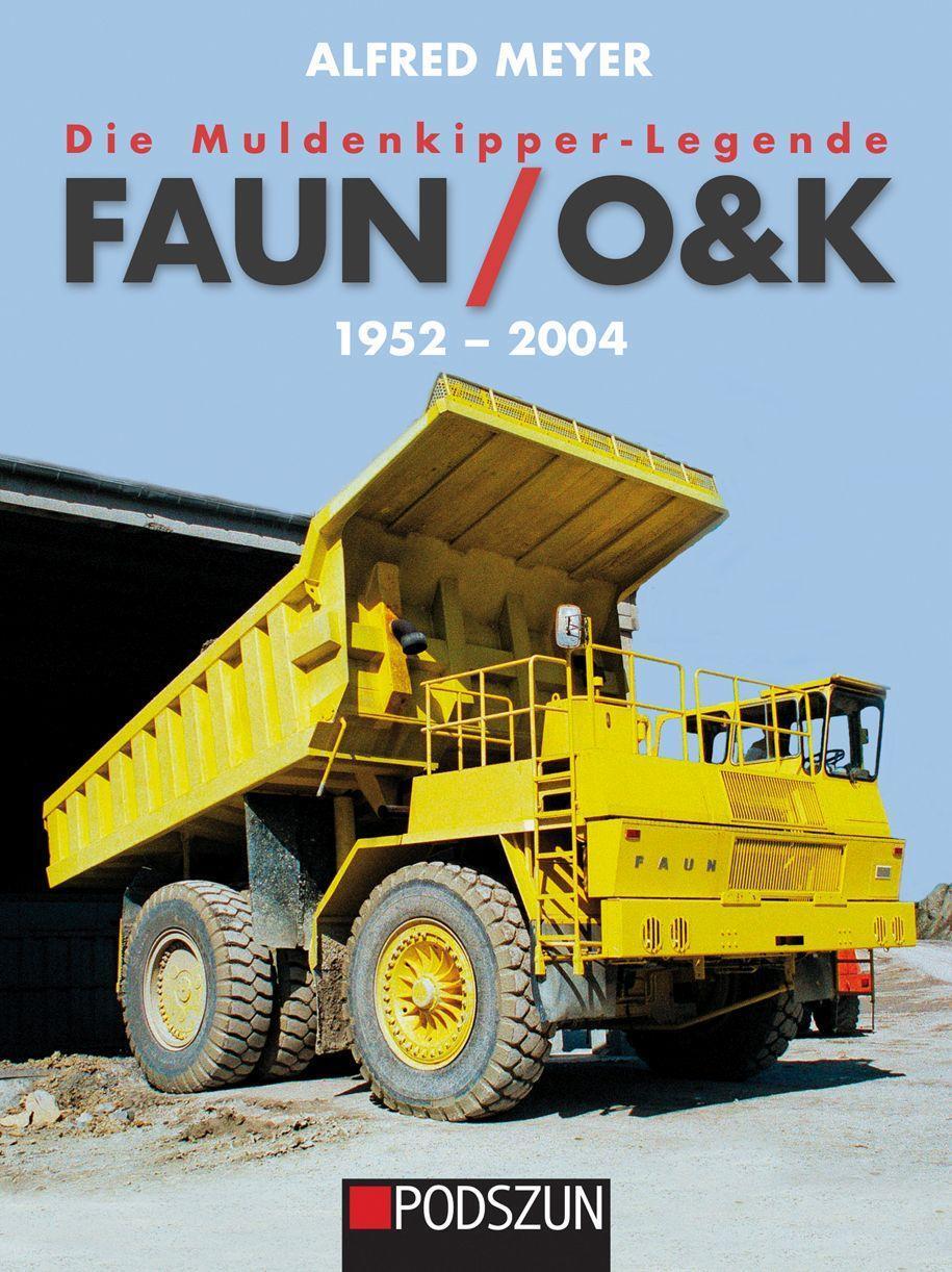 Cover: 9783751610643 | Die Muldenkipper-Legende: Faun/O&K 1952-2004 | Alfred Meyer | Buch