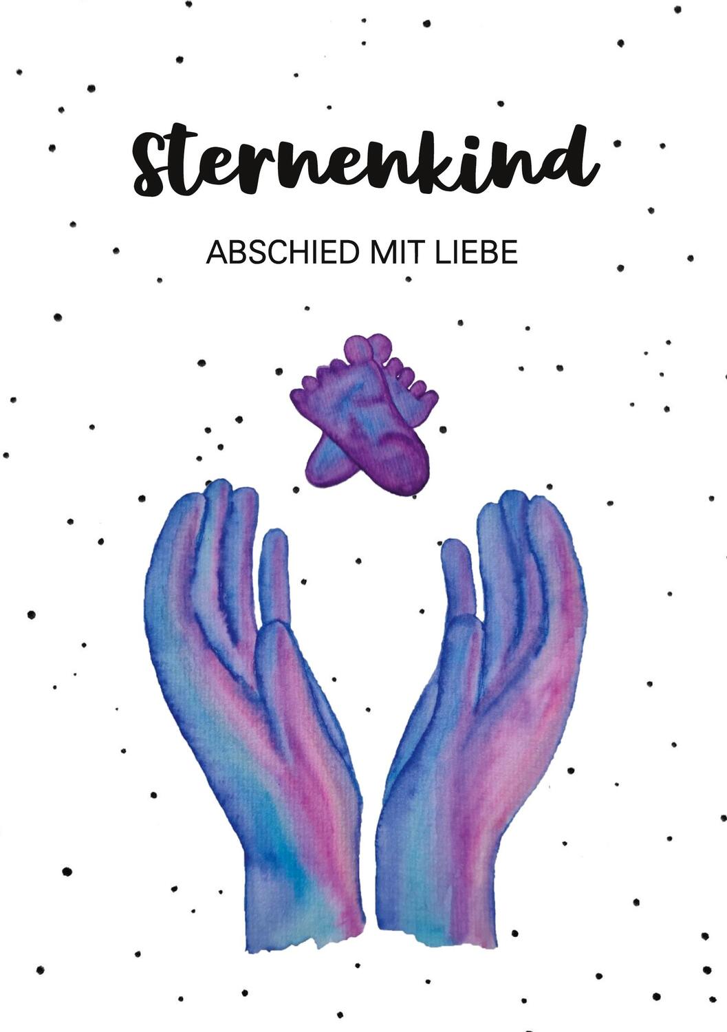 Cover: 9783757890261 | Sternenkind | Abschied mit Liebe | Alicia Ahrens | Taschenbuch | 2024