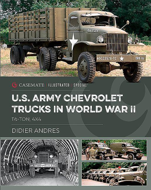 Cover: 9781612008639 | U.S. Army Chevrolet Trucks in World War II: 1 1/2 Ton, 4x4 | Andres