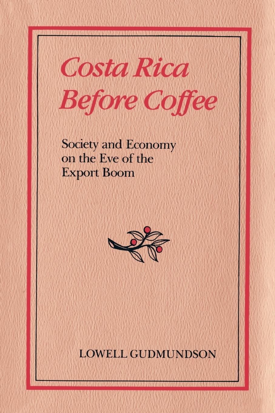 Cover: 9780807125724 | Costa Rica Before Coffee | Lowell Gudmundson | Taschenbuch | Paperback