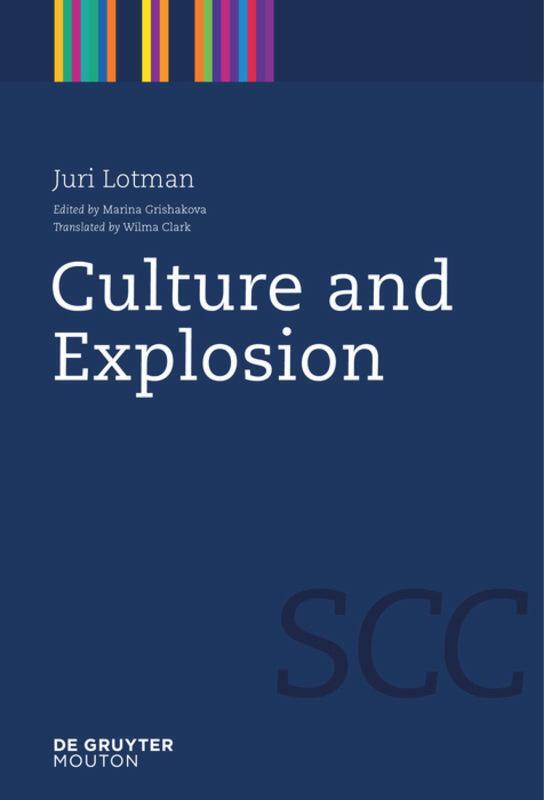 Cover: 9783110218466 | Culture and Explosion | Juri Lotman | Taschenbuch | ISSN | Paperback