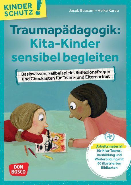Cover: 9783769825688 | Traumapädagogik: Kita-Kinder sensibel begleiten | Jacob Bausum (u. a.)