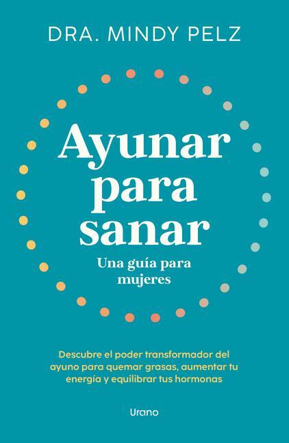 Cover: 9788418714375 | Ayunar Para Sanar | Mindy Pelz | Taschenbuch | Spanisch | 2024