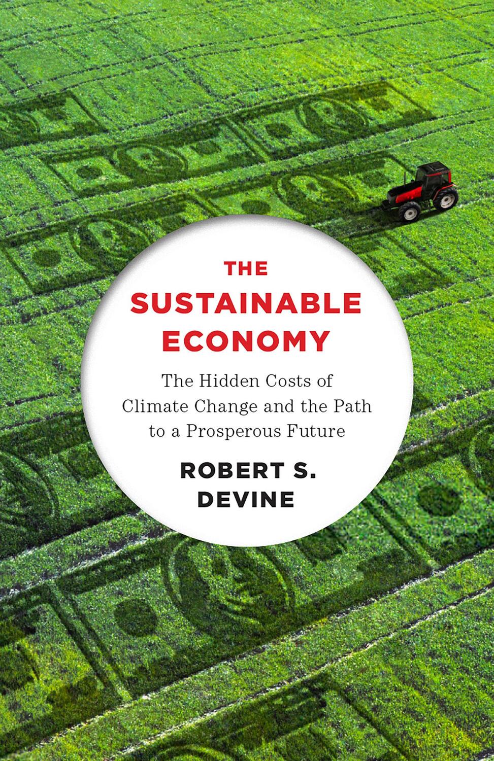 Cover: 9780307277176 | The Sustainable Economy: The Hidden Costs of Climate Change and the...