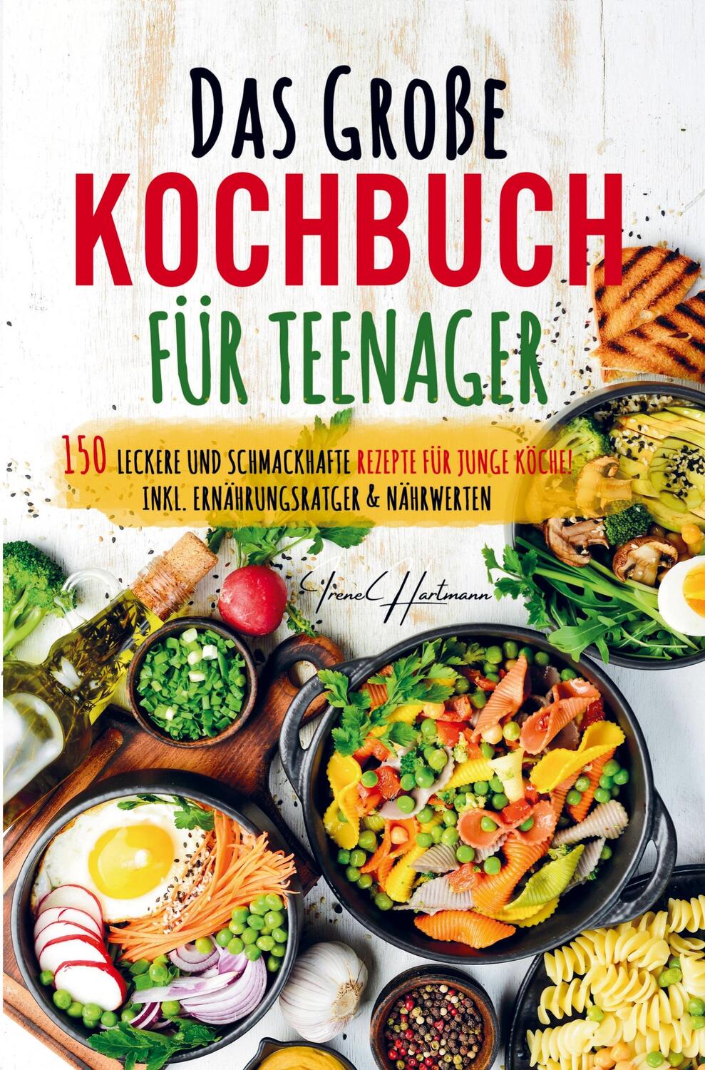 Cover: 9789403714905 | Das große Kochbuch für Teenager - Rezepte für junge Köche! | Hartmann